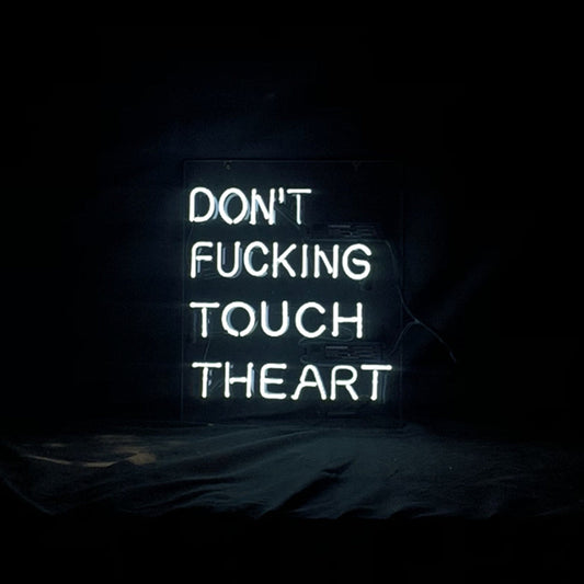 Don't Fucking Touch The Art Neon Signs Light