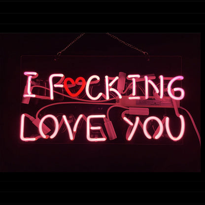 I Fucking Love You Neon Signs