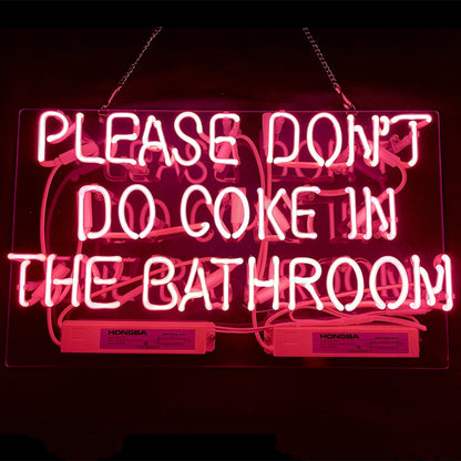Please Don't Do Coke in The Bathroom Neon Signs