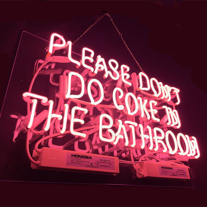 Please Don't Do Coke in The Bathroom Neon Signs
